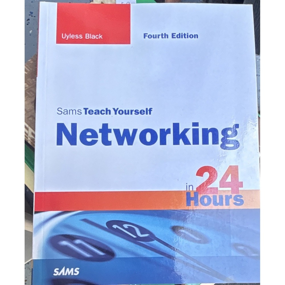 Sams Teach Yourself Networking in 24 Hours 4th Ed Book by Uyless Black